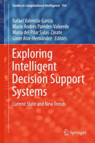 Title: Exploring Intelligent Decision Support Systems: Current State and New Trends, Author: Rafael Valencia-García