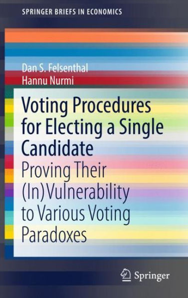 Voting Procedures for Electing a Single Candidate: Proving Their (In)Vulnerability to Various Voting Paradoxes