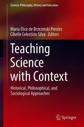 Teaching Science With Context Historical Philosophical And Sociological Approacheshardcover - 