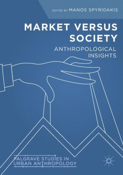 Market Versus Society: Anthropological Insights