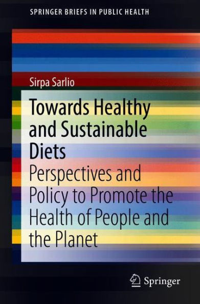 Towards Healthy and Sustainable Diets: Perspectives and Policy to Promote the Health of People and the Planet