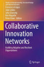 Collaborative Innovation Networks: Building Adaptive and Resilient Organizations