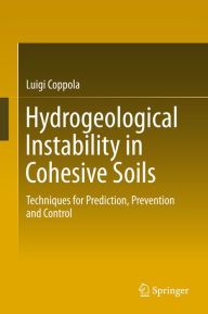 Title: Hydrogeological Instability in Cohesive Soils: Techniques for Prediction, Prevention and Control, Author: Luigi Coppola