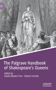 Title: The Palgrave Handbook of Shakespeare's Queens, Author: Kavita Mudan Finn