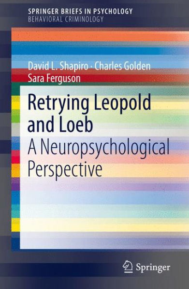 Retrying Leopold and Loeb: A Neuropsychological Perspective