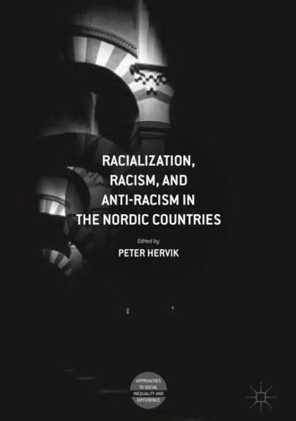 Racialization, Racism, and Anti-Racism the Nordic Countries