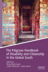 Title: The Palgrave Handbook of Disability and Citizenship in the Global South, Author: Brian Watermeyer