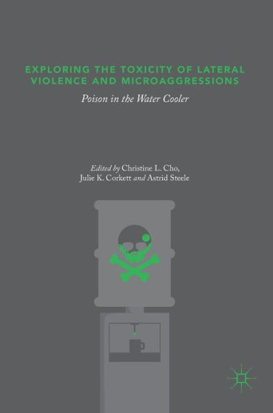 Exploring the Toxicity of Lateral Violence and Microaggressions: Poison Water Cooler