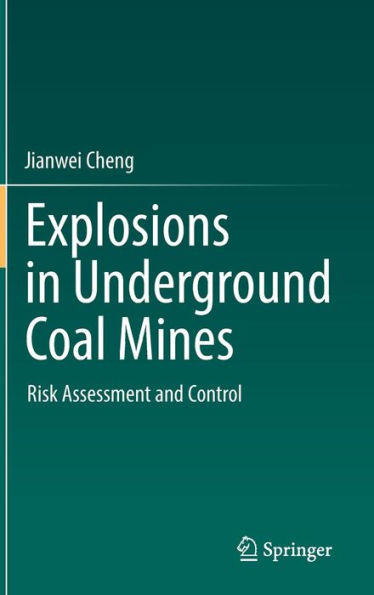 Explosions in Underground Coal Mines: Risk Assessment and Control