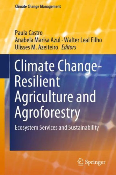 Climate Change-Resilient Agriculture and Agroforestry: Ecosystem Services Sustainability