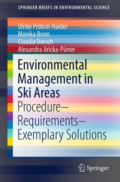 Environmental Management in Ski Areas: Procedure-Requirements-Exemplary Solutions