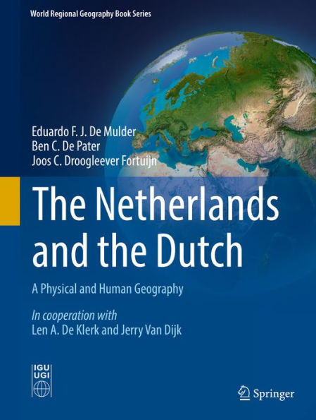 The Netherlands and the Dutch: A Physical and Human Geography