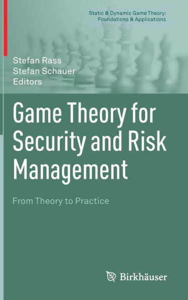 Game Theory for Security and Risk Management: From Theory to Practice