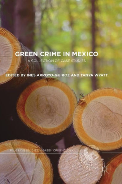Green Crime Mexico: A Collection of Case Studies