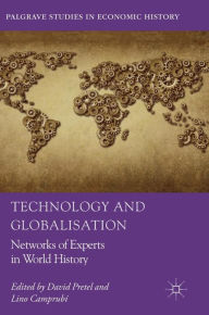 Title: Technology and Globalisation: Networks of Experts in World History, Author: David Pretel