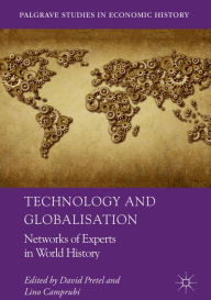 Title: Technology and Globalisation: Networks of Experts in World History, Author: David Pretel