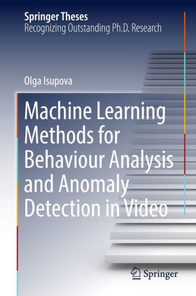 Machine Learning Methods for Behaviour Analysis and Anomaly Detection in Video