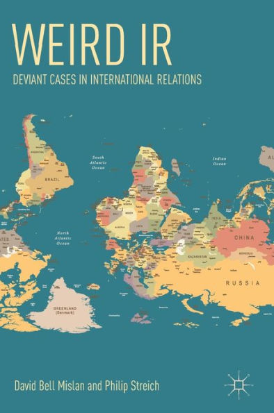 Weird IR: Deviant Cases International Relations