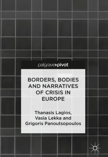 Borders, Bodies and Narratives of Crisis Europe