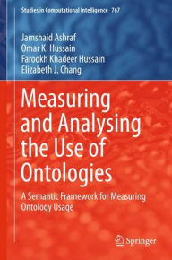Title: Measuring and Analysing the Use of Ontologies: A Semantic Framework for Measuring Ontology Usage, Author: Jamshaid Ashraf