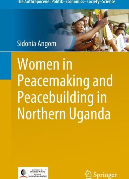 Women Peacemaking and Peacebuilding Northern Uganda
