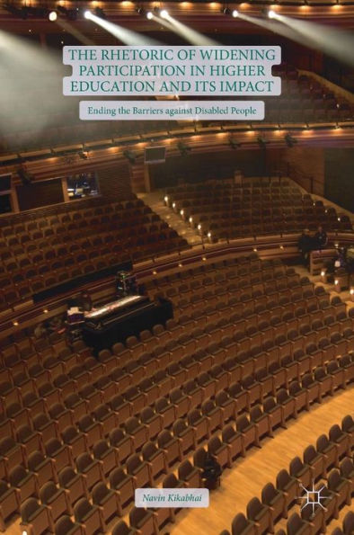 the Rhetoric of Widening Participation Higher Education and its Impact: Ending Barriers against Disabled People