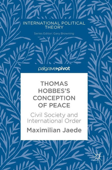 Thomas Hobbes's Conception of Peace: Civil Society and International Order