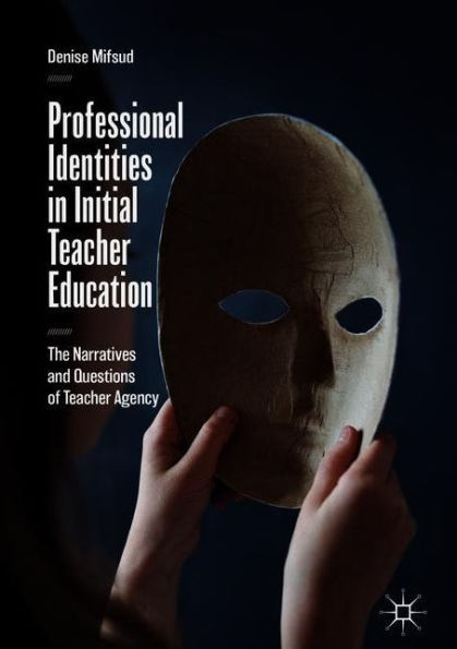 Professional Identities Initial Teacher Education: The Narratives and Questions of Agency