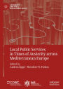 Local Public Services in Times of Austerity across Mediterranean Europe