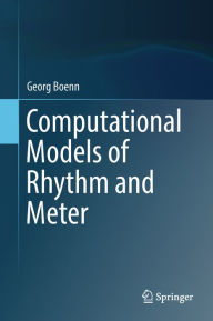 Title: Computational Models of Rhythm and Meter, Author: Georg Boenn