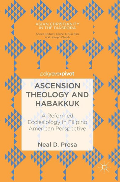 Ascension Theology and Habakkuk: A Reformed Ecclesiology Filipino American Perspective