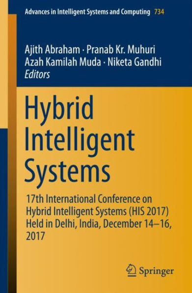 Hybrid Intelligent Systems: 17th International Conference on Hybrid Intelligent Systems (HIS 2017) held in Delhi, India, December 14-16, 2017