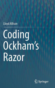 Title: Coding Ockham's Razor, Author: Lloyd Allison