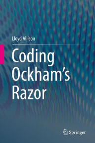 Title: Coding Ockham's Razor, Author: Lloyd Allison