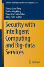 Security with Intelligent Computing and Big-data Services