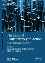 Title: The Laws of Transparency in Action: A European Perspective, Author: Dacian C. Dragos