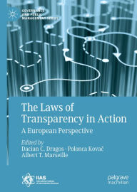 Title: The Laws of Transparency in Action: A European Perspective, Author: Dacian C. Dragos