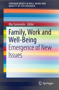Title: Family, Work and Well-Being: Emergence of New Issues, Author: Mia Tammelin