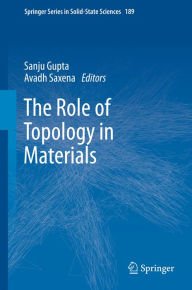 Title: The Role of Topology in Materials, Author: Sanju Gupta