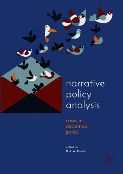 Narrative Policy Analysis: Cases in Decentred Policy