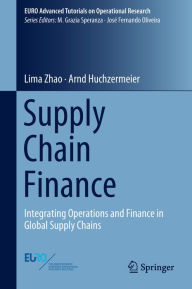 Title: Supply Chain Finance: Integrating Operations and Finance in Global Supply Chains, Author: Lima Zhao