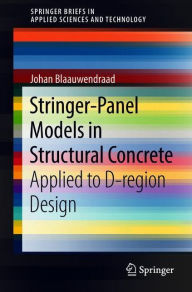 Title: Stringer-Panel Models in Structural Concrete: Applied to D-region Design, Author: Johan Blaauwendraad