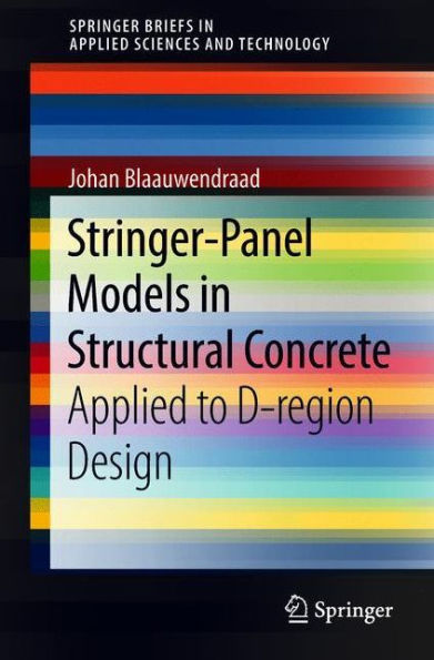 Stringer-Panel Models in Structural Concrete: Applied to D-region Design