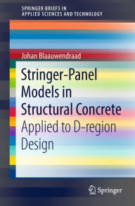 Title: Stringer-Panel Models in Structural Concrete: Applied to D-region Design, Author: Johan Blaauwendraad