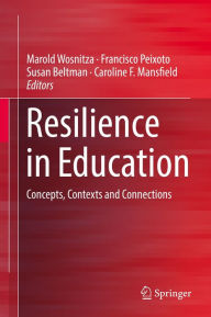 Title: Resilience in Education: Concepts, Contexts and Connections, Author: Marold Wosnitza