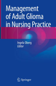 Title: Management of Adult Glioma in Nursing Practice, Author: Ingela Oberg