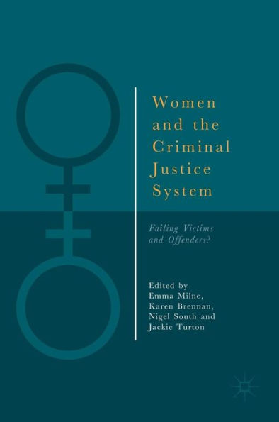 Women and the Criminal Justice System: Failing Victims Offenders?