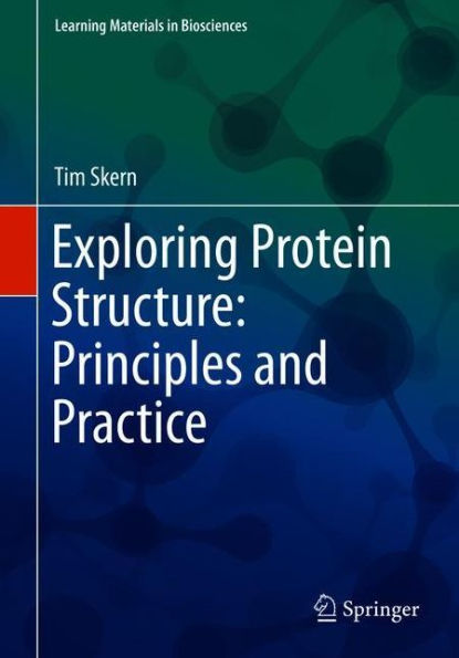 Exploring Protein Structure: Principles and Practice