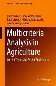 Title: Multicriteria Analysis in Agriculture: Current Trends and Recent Applications, Author: Julio Berbel