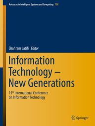 Title: Information Technology - New Generations: 15th International Conference on Information Technology, Author: Shahram Latifi